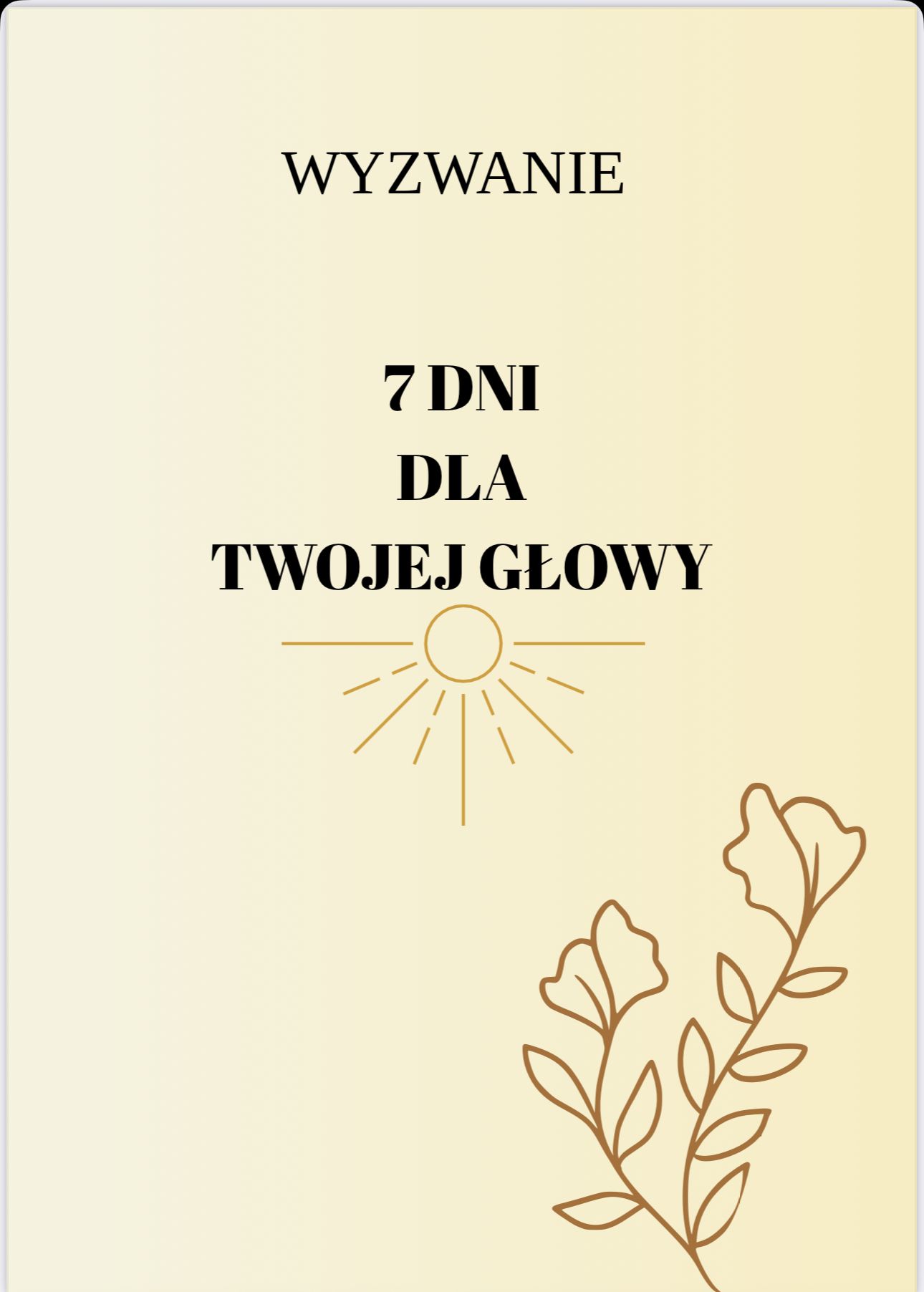 Wyzwanie 7 dni dla twojej głowy, zadania na każdy dzień, jak poprawić samoocenę, jak poczuć się lepiej