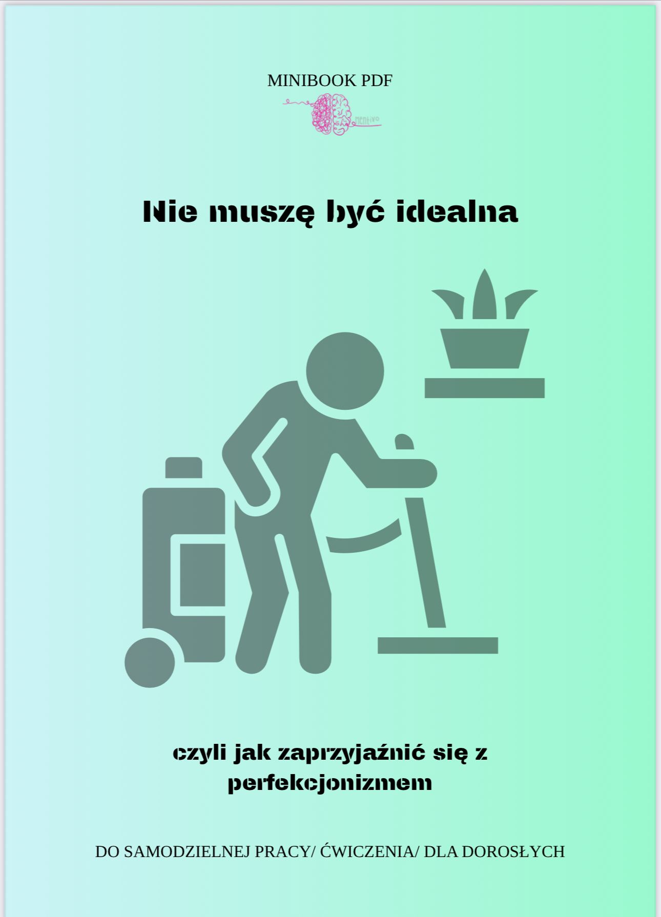 Nie muszę być idealna. Czyli jak zaprzyjaźnić się z perfekcjonizmem.