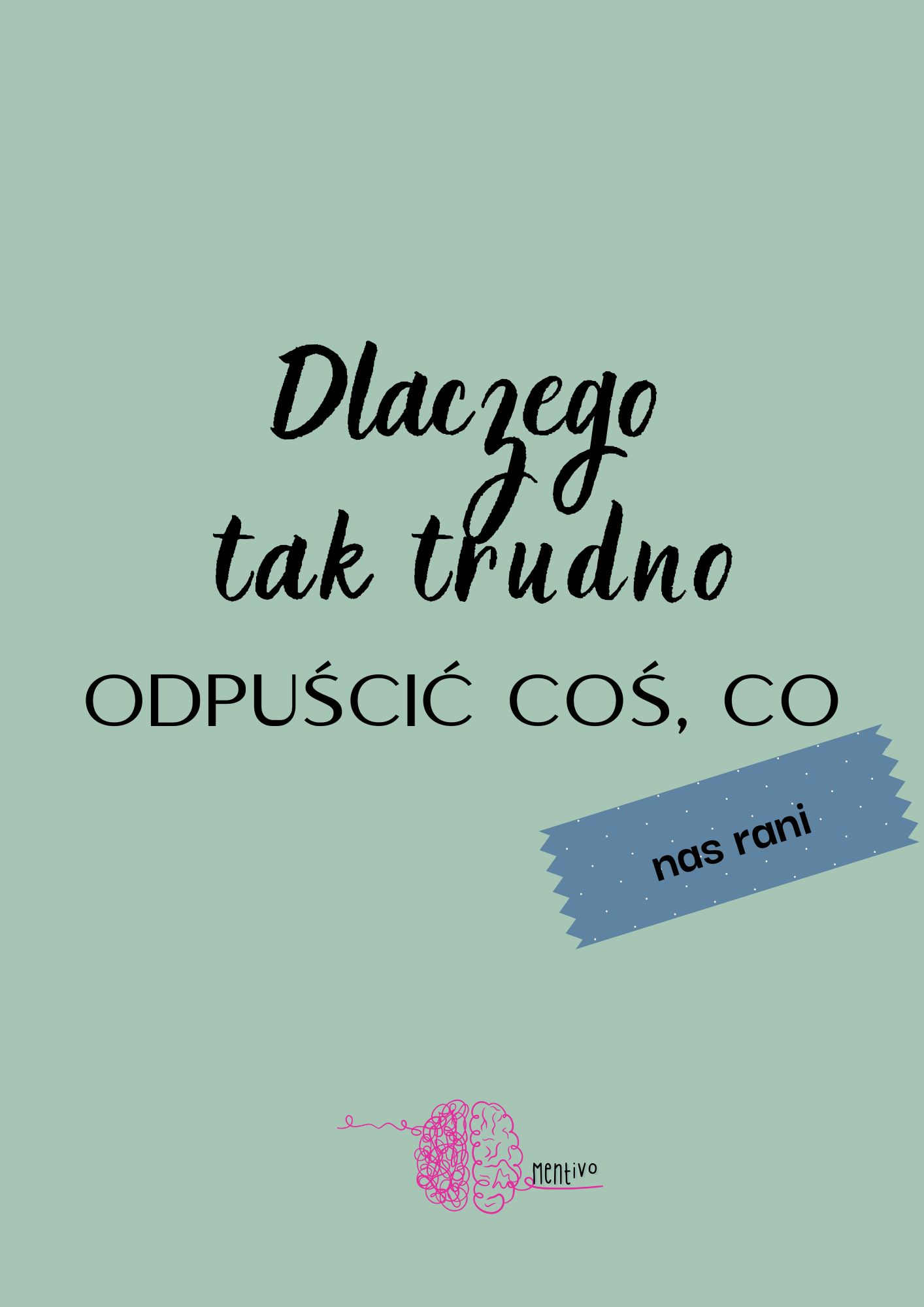 Dlaczego tak trudno odpuścić coś, co nas rani?