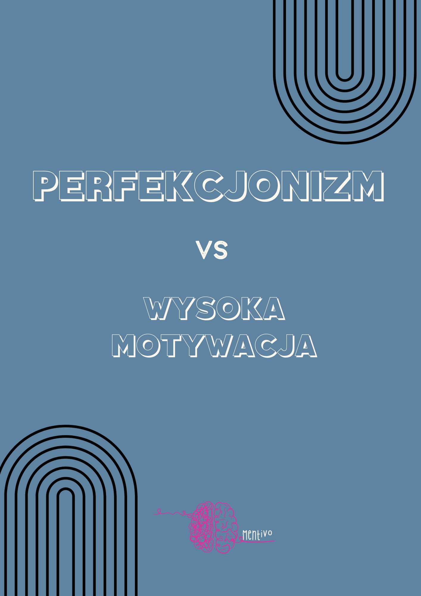 perfekcjonizm kontra wysoka motywacja - czym się różni a w czym są podobne