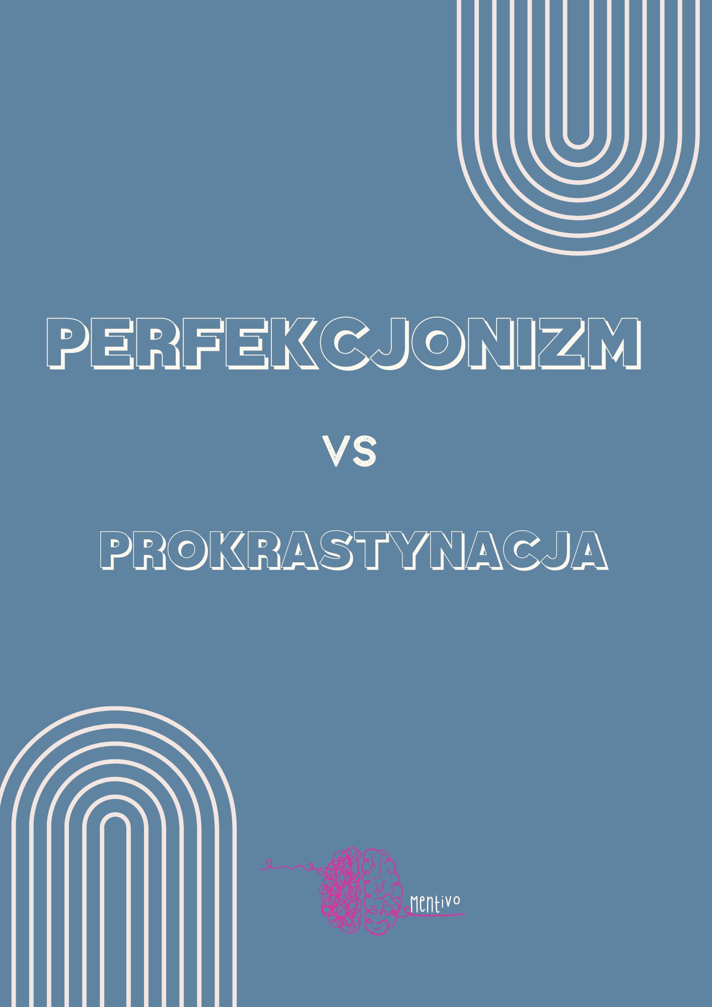perfekcjonizm kontra prokrastynacja - czym się różni a w czym są podobne